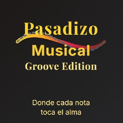 Pasadizo Musical (groove edition) 30-10-2025