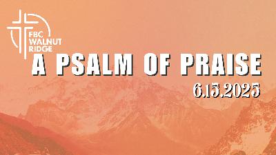 A Psalm of Praise