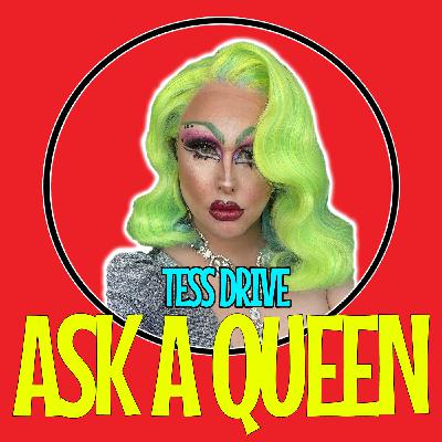 Ask A Queen - Tess Drive (Interview)