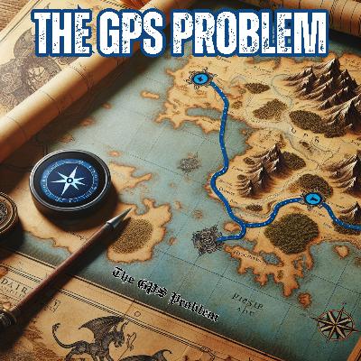 The GPS Problem The GPS Problem