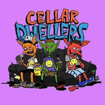 Back in The Basement for Season 2!: Cellar Dwellers Podcast Epi. 34