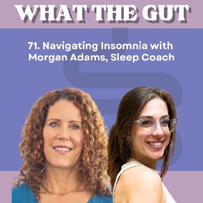 71. Navigating Insomnia with Morgan Adams, Sleep Coach