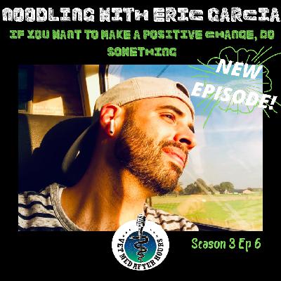 Noodling with Eric Garcia