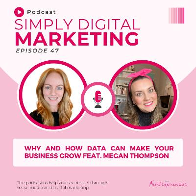 Episode #47 - Why and how data can make your business grow feat. Megan Thompson Episode #47 - Why and how data can make your business grow feat. Megan Thompson