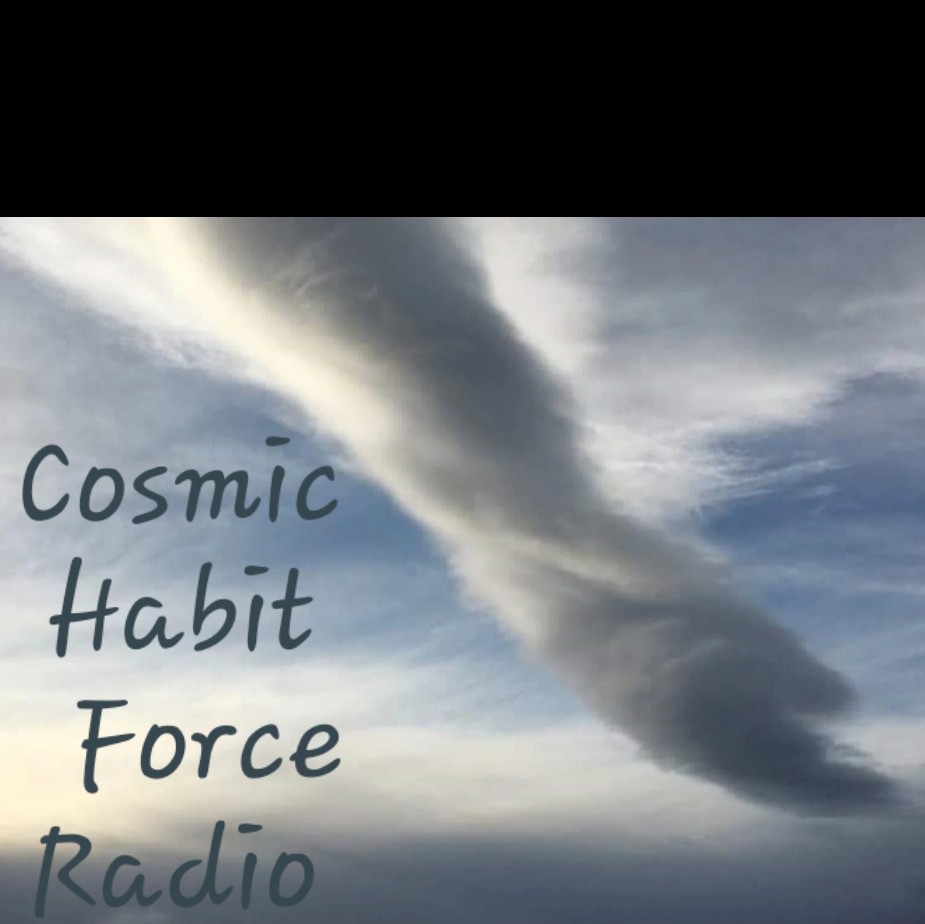 #live COSMIC HABIT FORCE RADIO.