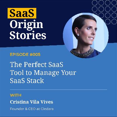 The Perfect SaaS Tool to Manage Your SaaS Stack with Cristina Vila Vives, Founder and CEO of Cledara