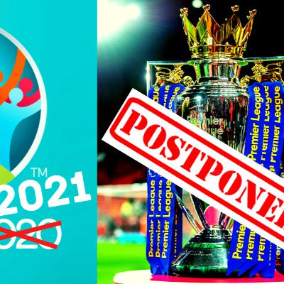 EURO 2020 POSTPONED TO 2021 | WHAT SHOULD HAPPEN TO THE PREMIER LEAGUE SEASON?