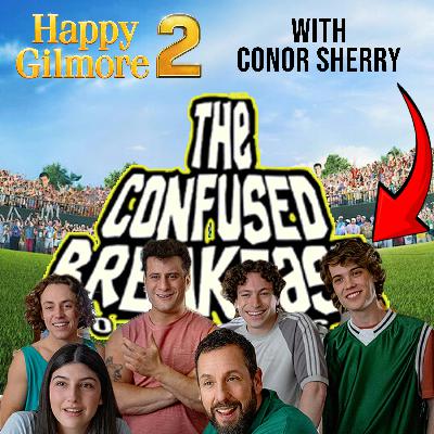 BRUNCH:  Happy Gilmore 2 with Conor Sherry