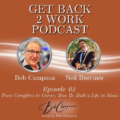 Neil Buettner: From Campfires to Career: How He Built a Life in Music