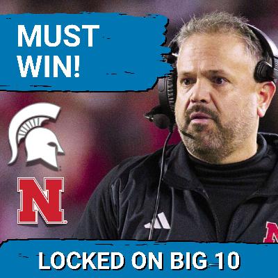 MEASURING STICK!  Michigan State at Nebraska OUTCOME Will SEAL The FATE of Both Programs!