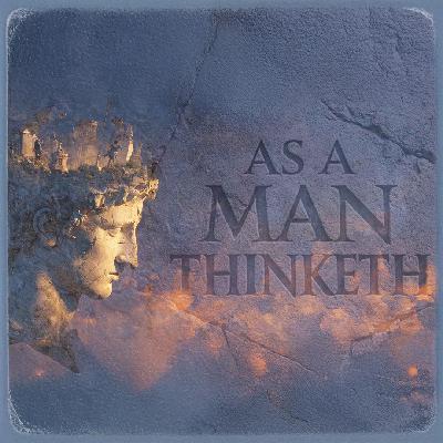 As a man Thinketh
