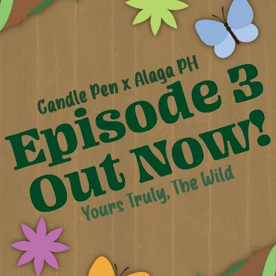 Yours Truly, The Wild - Episode 3