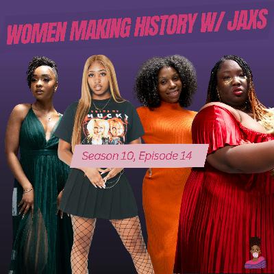 Women Making History w/ Jaxs