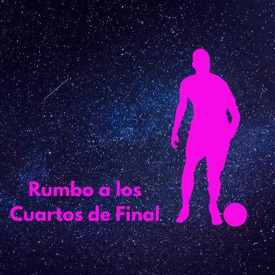Rumbo a los Cuartos de Final