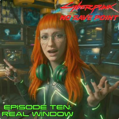 Episode Ten: Real Window
