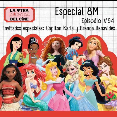T4: E19 - La Representación De La Mujer En Las Princesas De Disney (ft. Capitan Karla & Brenda Benavides)