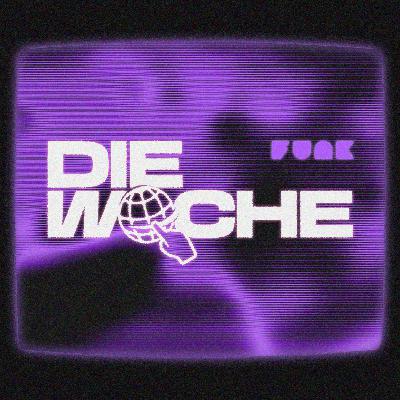 Die Woche – der funk-Podcast | Ab dem 20. Juni