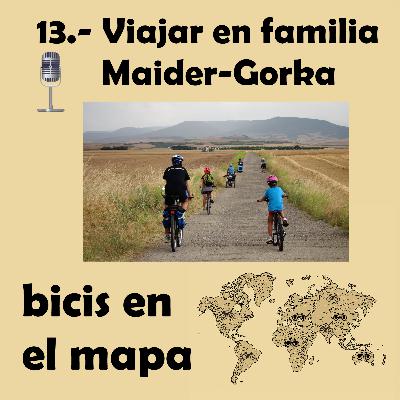 13.- Viajar en familia: Maider-Gorka
