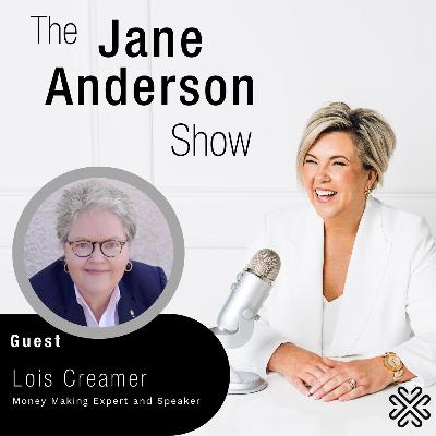 Episode 94 - Money Making Expert and Speaker, Lois Creamer Episode 94 - Money Making Expert and Speaker, Lois Creamer