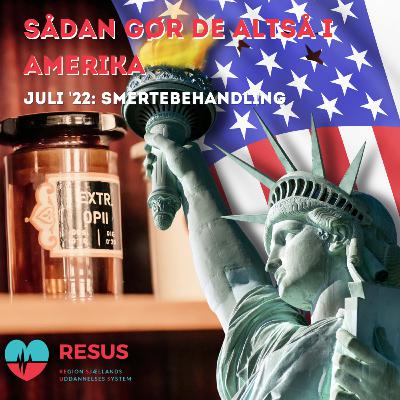 RESUS: Sådan gør de altså i Amerika - Juli 2022 - Den akut smerteforpinte patient