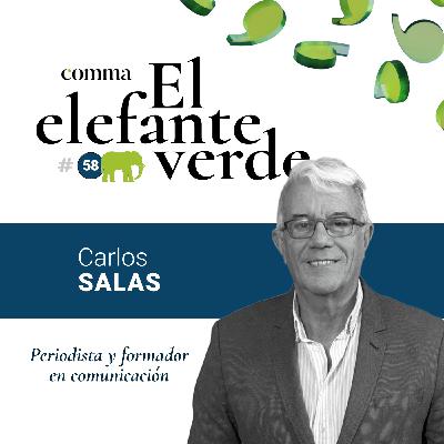 58. Errores que arruinan un buen mensaje y cómo salvarlos con Carlos Salas, periodista y formador en comunicación