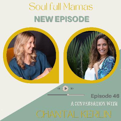 Ep 46 Initiation and Rebirth after loss with Chantal Kerlin