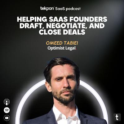 275 Helping SaaS founders draft, negotiate, and close deals | Podcast with Omeed Tabiei - Optimist Legal 275 Helping SaaS founders draft, negotiate, and close deals | Podcast with Omeed Tabiei - Optimist Legal