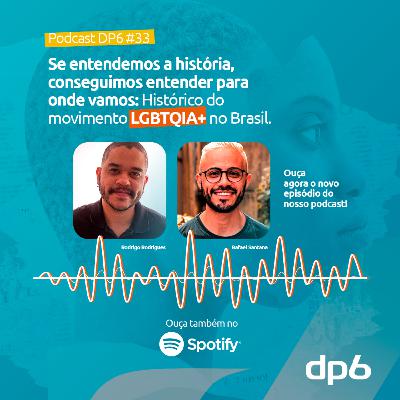 #33 - Se entendemos a história, conseguimos entender para onde vamos!