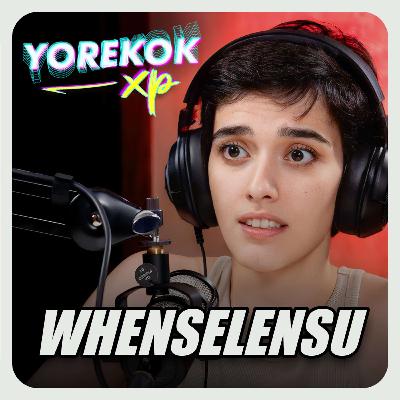Yorekok XP #4 - Whenselensu (Miray Karabulut)