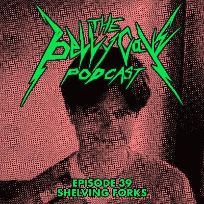 Episode 39: Shelving Forks Episode 39: Shelving Forks