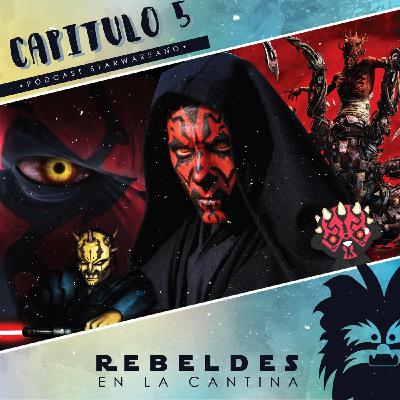 Rebeldes en la Cantina #05 - Darth Maul, el primer aprendiz Rebeldes en la Cantina #05 - Darth Maul, el primer aprendiz