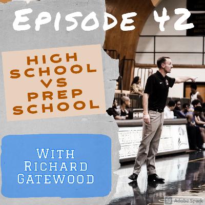 Ep. 42: High School vs Prep School Basketball with Richard Gatewood (Aspire Prep Post-Grad Head Coach) Ep. 42: High School vs Prep School Basketball with Richard Gatewood (Aspire Prep Post-Grad Head Coach)