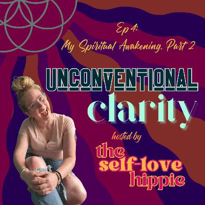 4: My Spiritual Awakening, Part 2!