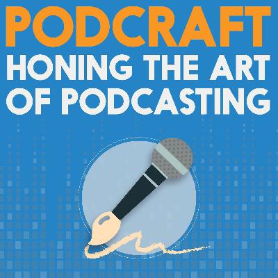 Putting Your Podcast out into the World | Podcraft 1012 Putting Your Podcast out into the World | Podcraft 1012