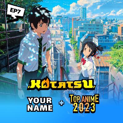 #7 Your Name + Top Anime 2023