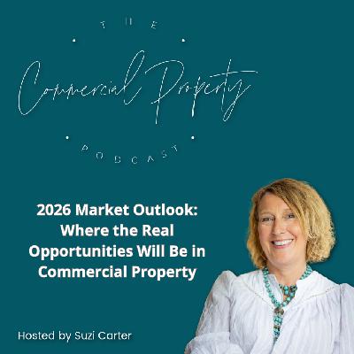2026 Market Outlook: Where the Real Opportunities Will Be in Commercial Property