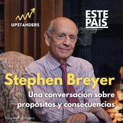 Stephen Breyer: una conversación sobre propósitos y consecuencias
