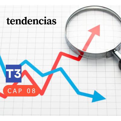 t3 cap 08. Tendencias #puisss