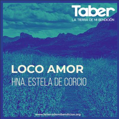 Loco Amor - Hna. Estela de Corcio