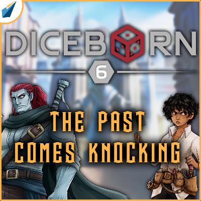 Episode 6 - The Past Comes Knocking