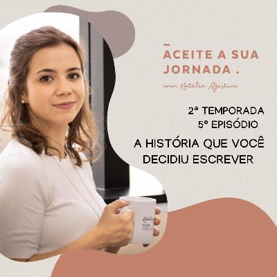 A história que você decidiu escrever