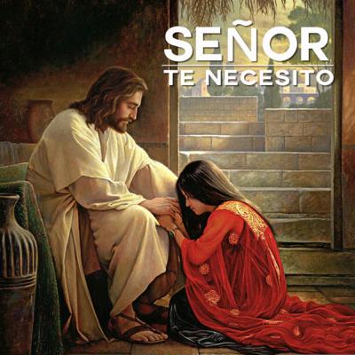 Te necesito Señor