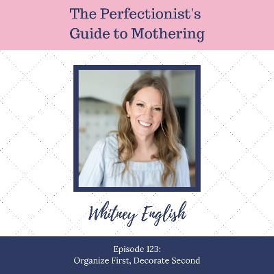 E123: Organize First, Decorate Second