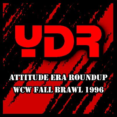 Attitude Era Roundup Episode 10: WCW Fall Brawl 1996
