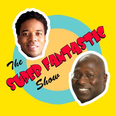 Ep. 24 - Parenting During the Pandemic - The Super Fantastic Show Reunion with guest Eric Roberson