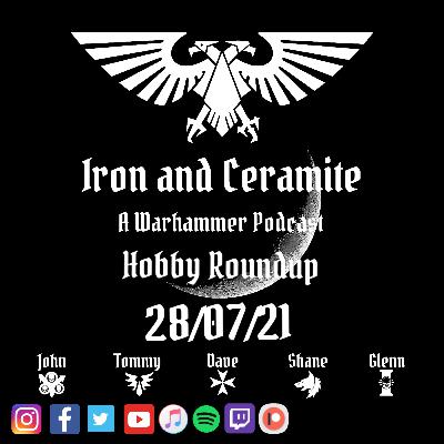 Hobby Roundup: 28/07/21