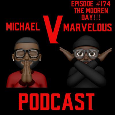 Episode #174 The Modern Day!!!