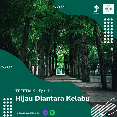 EPS.11 - Hijau Di Antara Kelabu