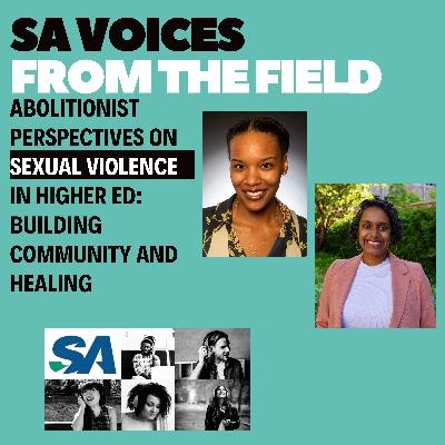 Abolitionist Perspectives on Sexual Violence in Higher Ed: Building Community and Healing