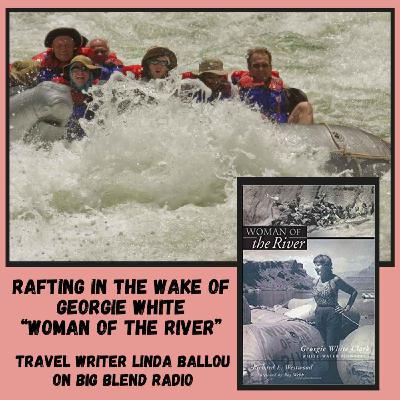Rafting in the Wake of Georgie White Rafting in the Wake of Georgie White